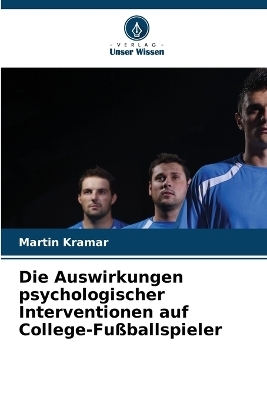 Die Auswirkungen psychologischer Interventionen auf College-Fußballspieler - Martin Kramar