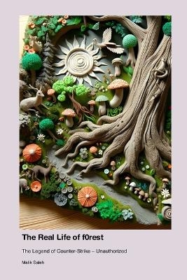 The Real Life of f0rest - Malik Saleh