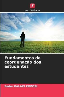 Fundamentos da coordena&ccedil;&atilde;o dos estudantes - S&eacute;dar KALAKI KOPOSI