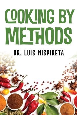 Cooking by Methods -  Dr Luis Mispireta