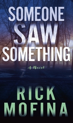 Someone Saw Something - Rick Mofina