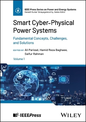Smart Cyber-Physical Power Systems, Volume 1 - 