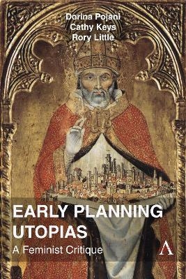 Early Planning Utopias - Dorina Pojani, Cathy Keys, Rory Little