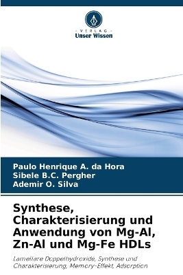 Synthese, Charakterisierung und Anwendung von Mg-Al, Zn-Al und Mg-Fe HDLs - Paulo Henrique A Da Hora, Sibele B C Pergher, Ademir O Silva