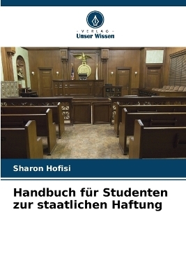 Handbuch f&uuml;r Studenten zur staatlichen Haftung - Sharon Hofisi