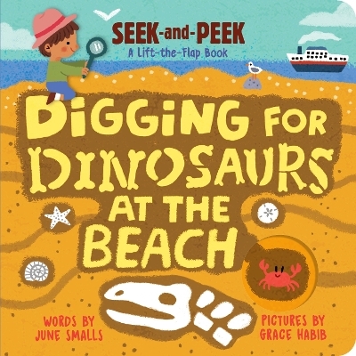 Digging for Dinosaurs At the Beach - June Smalls