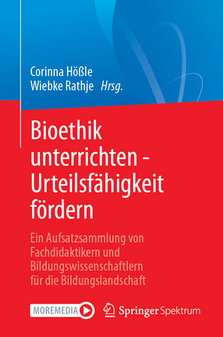 Bioethik unterrichten - Urteilsfähigkeit fördern