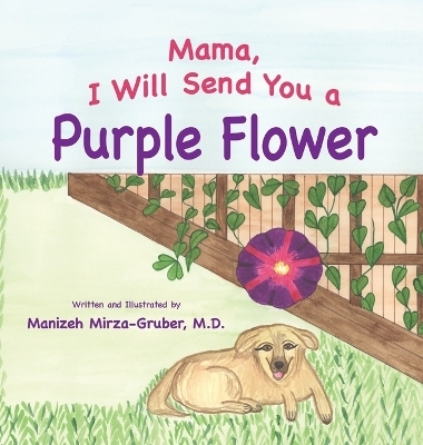 Mama, I Will Send You a Purple Flower - Manizeh Mirza-Gruber