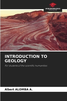 Introduction to Geology - Albert Alomba a