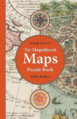 The British Library Magnificent Maps Puzzle Book - Philip Parker