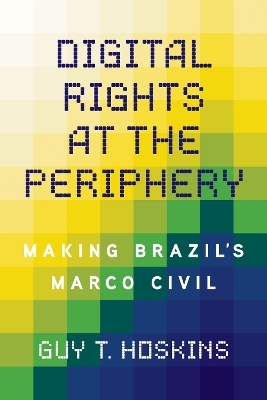 Digital Rights at the Periphery - Guy T. Hoskins