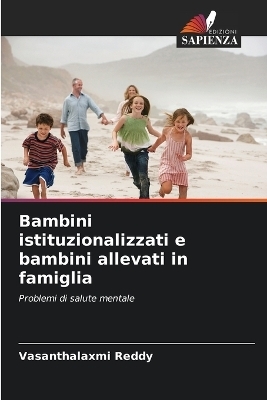 Bambini istituzionalizzati e bambini allevati in famiglia - Vasanthalaxmi Reddy