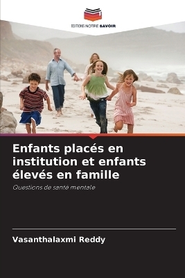 Enfants placés en institution et enfants élevés en famille