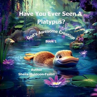Have You Ever Seen a Platypus?