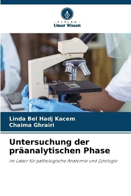 Untersuchung der pr&auml;analytischen Phase - Linda Bel Hadj Kacem, Chaima Ghrairi
