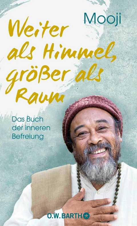 Weiter als Himmel, gr&ouml;&szlig;er als Raum -  Mooji