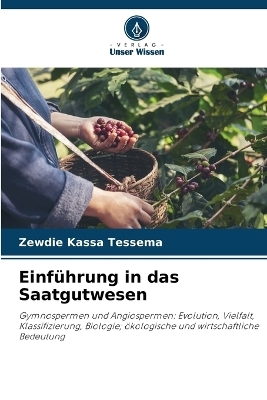 Einf&uuml;hrung in das Saatgutwesen - Zewdie Kassa Tessema