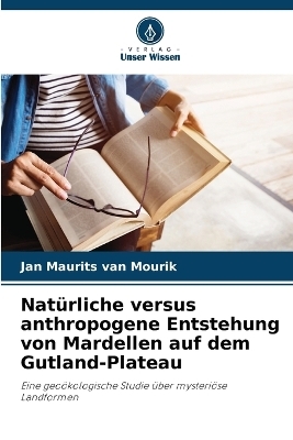 Natürliche versus anthropogene Entstehung von Mardellen auf dem Gutland-Plateau
