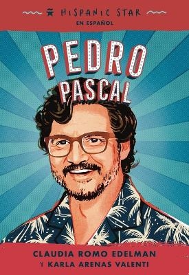 Hispanic Star En Espa&ntilde;ol: Pedro Pascal - Claudia Romo Edelman, Karla Arenas Valenti