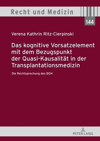 Das kognitive Vorsatzelement mit dem Bezugspunkt der Quasi-Kausalität in der Transplantationsmedizin – Die Rechtsprechung des BGH –