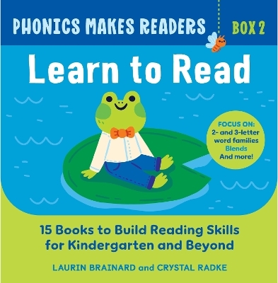 Phonics Makes Readers: Learn to Read Box 2 - Laurin Brainard, Crystal Radke