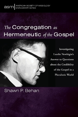 The Congregation as Hermeneutic of the Gospel - Shawn P Behan