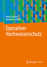 Operativer Hochwasserschutz - Robert J&uuml;pner, Alexandra Sch&uuml;ller