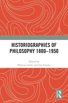 Historiographies of Philosophy 1800&ndash;1950 - 