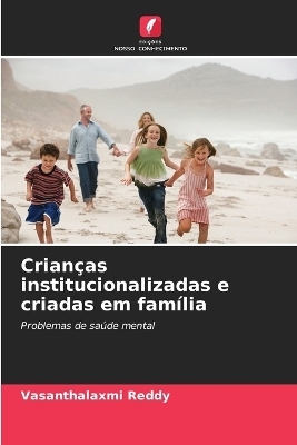 Crian&ccedil;as institucionalizadas e criadas em fam&iacute;lia - Vasanthalaxmi Reddy