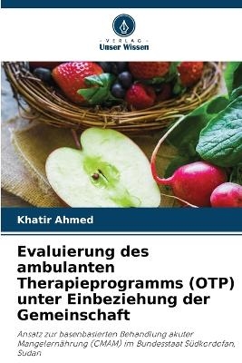 Evaluierung des ambulanten Therapieprogramms (OTP) unter Einbeziehung der Gemeinschaft - Khatir Ahmed