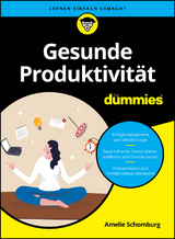 Gesunde Produktivität für Dummies - Amelie Schomburg