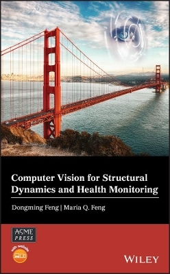 Computer Vision for Structural Dynamics and Health Monitoring - Dongming Feng, Maria Q. Feng