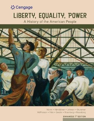 Bundle: Liberty, Equality, Power: A History of the American People, Loose-Leaf Version, Enhanced + Mindtap History, 2 Terms (12 Months) Printed Access Card - John M Murrin, Pekka Hämäläinen, Paul E Johnson, Denver Brunsman, James M McPherson