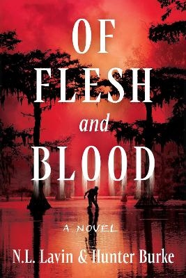 Of Flesh and Blood - N. L. Lavin, Hunter Burke
