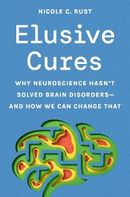 Elusive Cures - Professor Nicole C. Rust