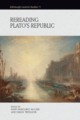 Rereading Plato&rsquo;s Republic - 