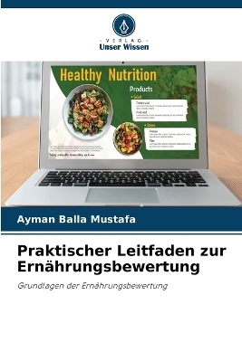 Praktischer Leitfaden zur Ern&auml;hrungsbewertung - Ayman Balla Mustafa
