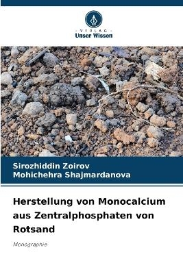 Herstellung von Monocalcium aus Zentralphosphaten von Rotsand - Sirozhiddin Zoirov, Mohichehra Shajmardanova