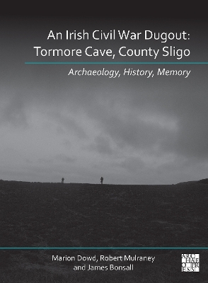 An Irish Civil War Dugout: Tormore Cave, County Sligo
