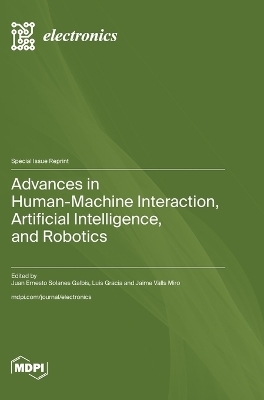 Advances in Human-Machine Interaction, Artificial Intelligence, and Robotics