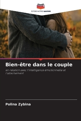 Bien-&ecirc;tre dans le couple - Polina Zybina