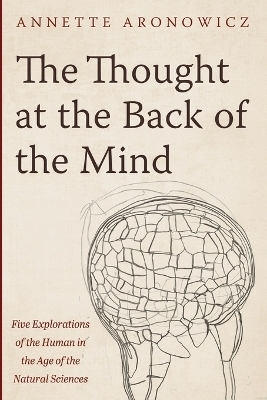 The Thought at the Back of the Mind - Annette Aronowicz