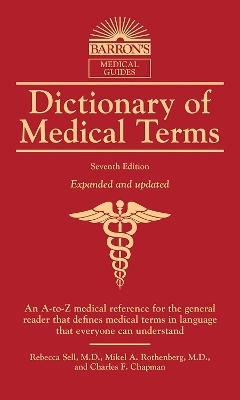 Dictionary of Medical Terms - Rebecca Sell  M.D., Mikel A. Rothenberg, Charles F. Chapman