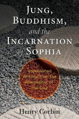 Jung, Buddhism, and the Incarnation of Sophia - Henry Corbin