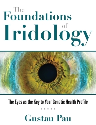 The Foundations of Iridology - Gustau Pau