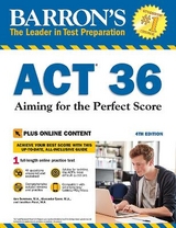 ACT 36 with Online Test: Aiming for the Perfect Score - Barron's Educational Series; Summers, Ann; Spare, Alexander; Pazol, Jonathan, M.S.