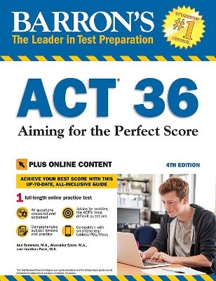 ACT 36 with Online Test: Aiming for the Perfect Score -  Barron's Educational Series, Ann Summers, Alexander Spare, Jonathan Pazol  M.S.
