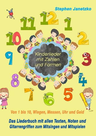 Kinderlieder mit Zahlen und Formen - Von 1 bis 10, Wiegen, Messen, Uhr und Geld