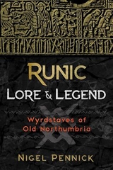Runic Lore and Legend - Nigel Pennick