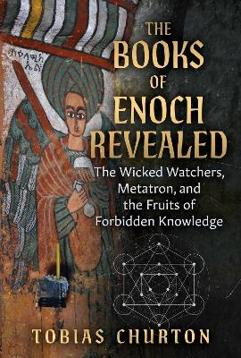 The Books of Enoch Revealed - Tobias Churton